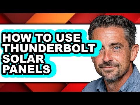 How to Use Thunderbolt Solar Panels (easy Method)