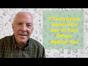 7 Techniques Narcissists Use To Turn Others Against You