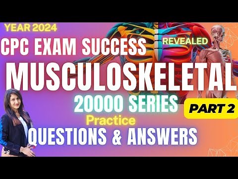Advanced CPT Musculoskeletal Practice: Part 2 | Mastering CPC Exam Success Series