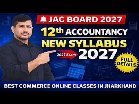JAC 12th Accountancy Syllabus 2027 || New Syllabus 2027 || Best Commerce Online Classes in Jharkhand