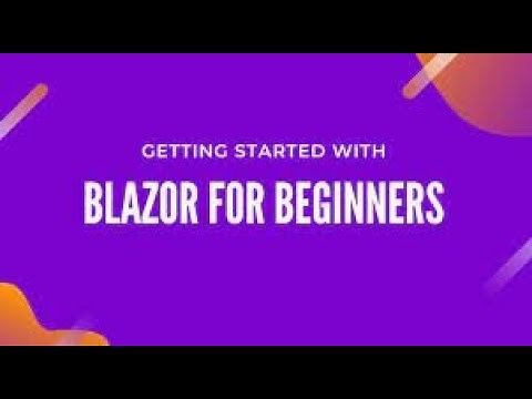 Beginner's Series to Blazor | Learn the basics of the Blazor User-Interface framework