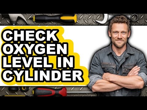 How to Check Oxygen Level in Cylinder 2025 - Full Guide