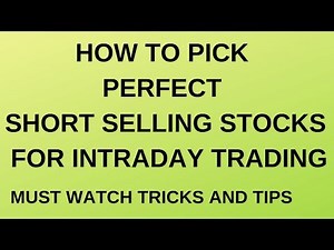 How To Pick Perfect Short Selling Stocks For Intraday Trading