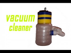 How to Make a Vacuum Cleaner - at home
