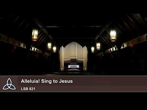 Alleuia! Sing to Jesus (LSB 821) - Trinity Lutheran Church