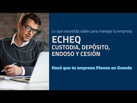 ECHEQ - Custodia, depósito, endoso y cesión