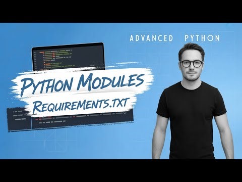 Python Intermediate - Advanced Modules Packages - Requirements txt