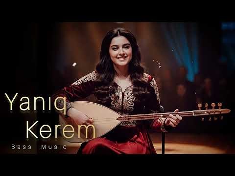 Yanıq Kərəm - Bass Music | Deep House 2026 (SAZ) #remix