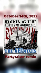 5.9K views · 328 reactions | Boom!!! Rob GEE featuring Repete & MC Romeo Romeo “Riot In NY” The GEEmixes dropping This Friday: October 14th 2022 on GEE thAng Music : Sink your teeth into this Partyraiser remix of a timeless classic. Special Thanks to Perfect Dark for some “Reel” help. #Partyraiser #Uptempo #FrenchCore #Gabber #GEEthAngMusic #GEEspect #PositivianVibes #RobGEE | Rob GEE | Facebook