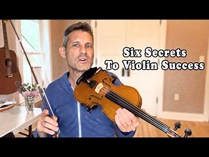 Six Secrets To Violin Success - Fiddle Lesson
