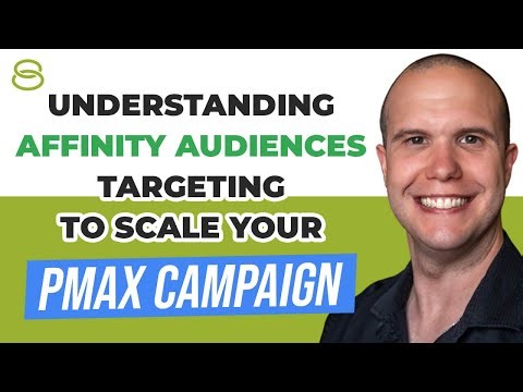 🧐 Understanding Affinity Audiences Targeting to Scale Your Performance Max Campaign