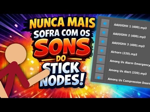 Nunca Mais Sofra com os Sons do Stick Nodes!
