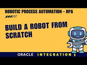 Robotic Process Automation in Oracle Integration 3, OIC RPA, Oracle RPA tutorial step by step