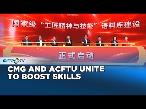 CMG and ACFTU Join Forces to Promote Craftsmanship