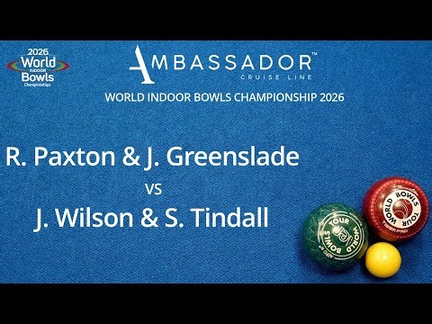 World Indoor Bowls Championship 2026 R Paxton & J Greenslade vs J Wilson & S Tindall - Day 4 Match 1