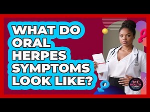 What Do Oral Herpes Symptoms Look Like?