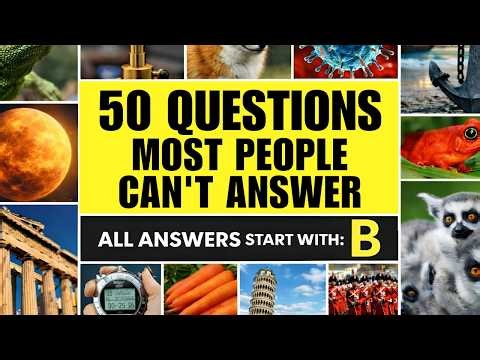 50 Difficult General Knowledge Questions (All Answers Begin With 'B')