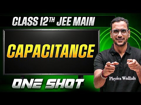 MANZIL Comeback: CAPACITANCE in 1 Shot | All Concepts + PYQs | JEE Main