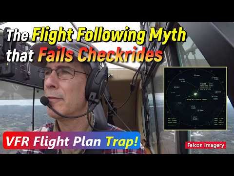 This VFR Flight Following Myth Fails Checkrides (VFR Flight Plan Trap)