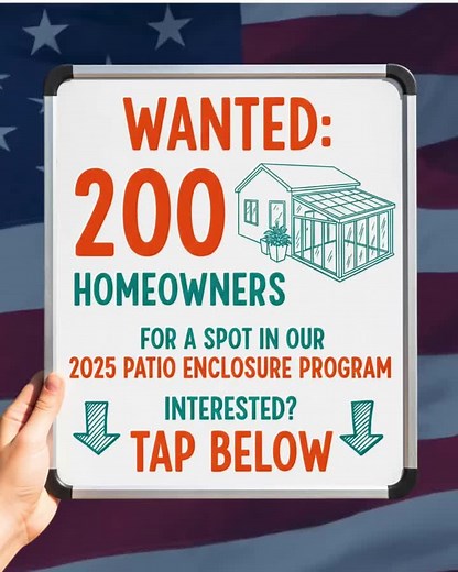 WANTED: 200 homeowners for a spot in our﻿﻿ 2025 Patio Enclosure Program! Interested? Tap the button below to find out if you qualify | Patio Enclosures | Facebook