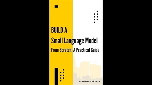 Building Small Language Models from Scratch(Book Launch)
