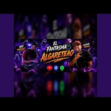 El Fantasma Algareteao (feat. Luchin Meneo)