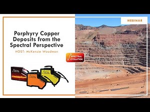 Webinar - Porphyry Copper Deposits from the Spectral Perspective 2025