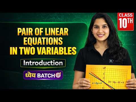Pair of Linear Equations in Two Variables | Introduction 🔥 | Class 10 CBSE Maths 2027