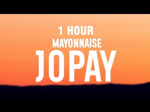 [1 HOUR] Mayonnaise - Jopay (Lyrics)