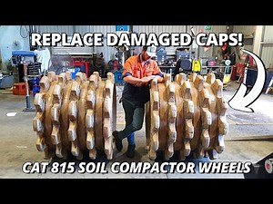 Replace DAMAGED Caps on Caterpillar 815 Soil Compactor Wheels | Welding & Arc Gouging