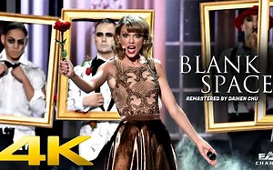 【重制4K收藏版】Blank Space - Taylor Swift • AMAs 2014•BRIT Award 2015 •EAS