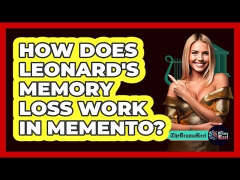 How Does Leonard's Memory Loss Work in Memento?