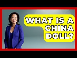 What Is A China Doll? - The Collectibles Guide