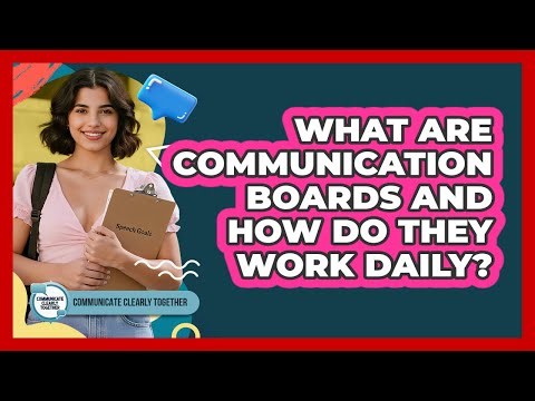What Are Communication Boards And How Do They Work Daily? - Communicate Clearly Together