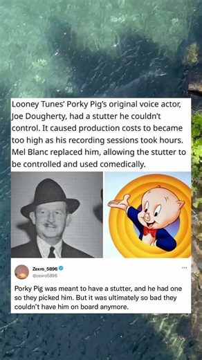 Looney Tunes’ Porky Pig was voiced by Jon Dougherty, who was let go because his stutter was too much