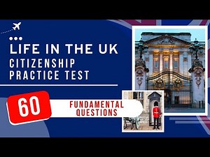 Life In The UK Test Exam - UK Citizenship Practice Test (60 Fundamental Questions)