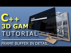 Frame Buffer In Detail | C++ 3D Game Tutorial Series #29