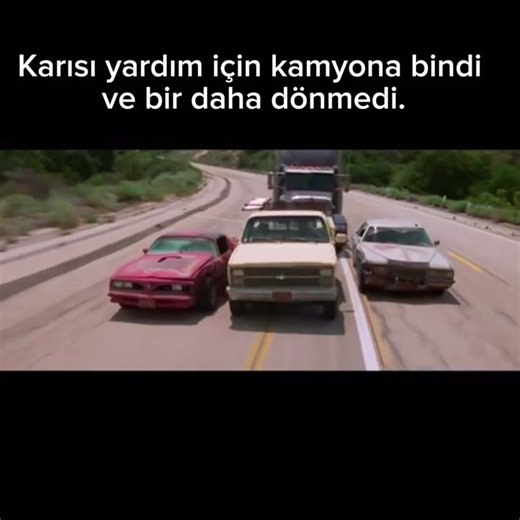 Karısı yardım için kamyona bindi ve bir daha dönmedi.