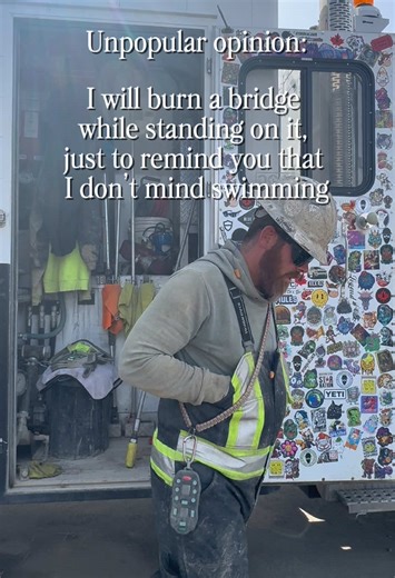 “May the bridges I’ve burned, light my way.” Since getting in to the Hydrovac Industry just a few short yrs ago I have to say, it’s been one of the most rewarding yet stressful & eye-opening times of my entire life. The endless gaslighting, the uncountable lies & double standards, the manipulation tactics, the sheer amount of conniving, backstabbing and hateful people, businesses & organizations, it’s actually mind blowing when I look back at everything that’s happened. I’m not a saint by any me
