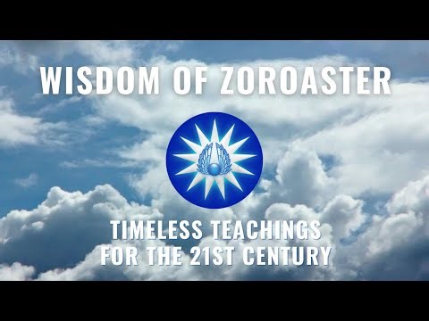 Welcome to the Wisdom of Zoroaster | Timeless Teachings for the 21st Century
