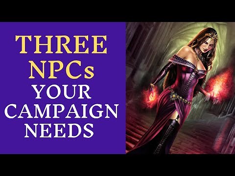 3 Types of Non Player Characters You NEED In Your D&D Campaign! (Ep. 89)