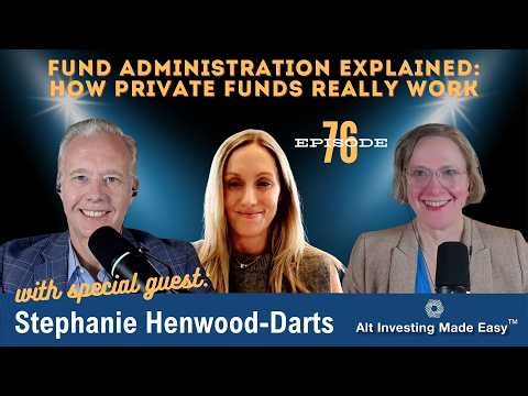 E76: Fund Administration Explained - How Private Funds Really Work