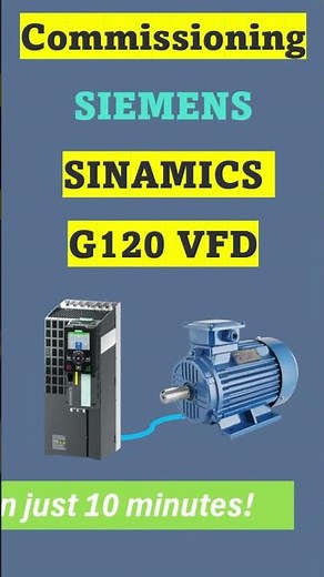 Commissioning Siemens Sinamics G120 Drive in just 10 minutes!