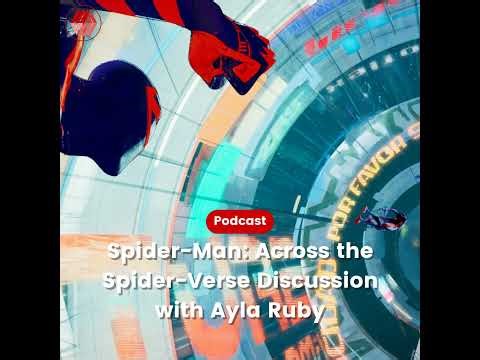 The Austin B Media Podcast #25: Spider-Man: Across the Spider-Verse Discussion with Ayla Ruby