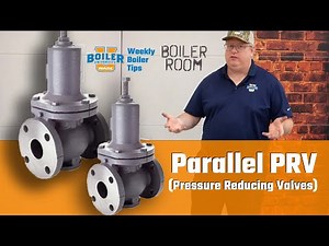Parallel PRV Stations: Maximizing Efficiency- Weekly Boiler Tips