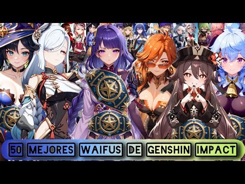 Las 50 Mejores Waifus de Genshin Impact