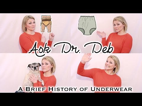 A Brief History of Underwear | Ask Dr. Deb