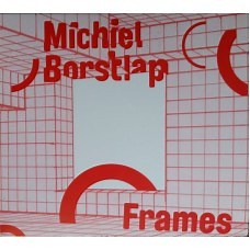 Michiel Borstlap - Frames