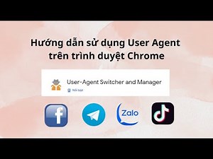 Hướng dẫn sử dụng User Agent trên trình duyệt Chrome