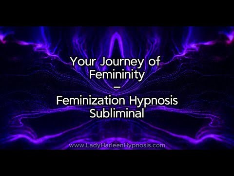 Your Journey of Femininity | Feminization Subliminal